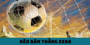 Kèo Bàn Thắng EE88 - Hướng Dẫn Chi Tiết Từ A - Z Cho Tân Thủ